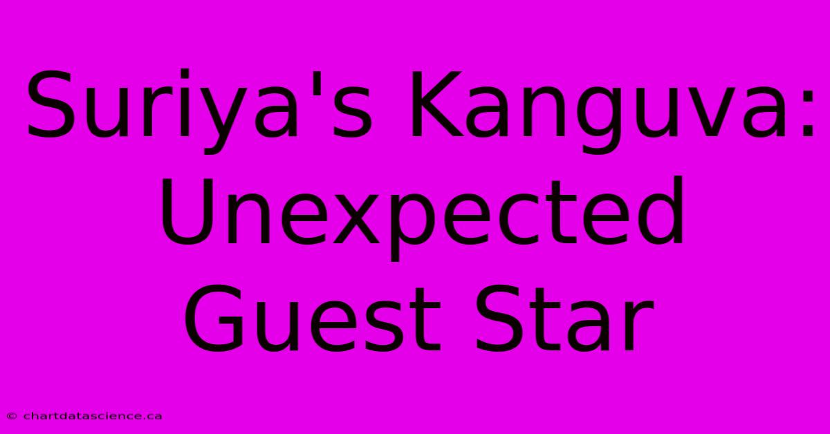 Suriya's Kanguva: Unexpected Guest Star