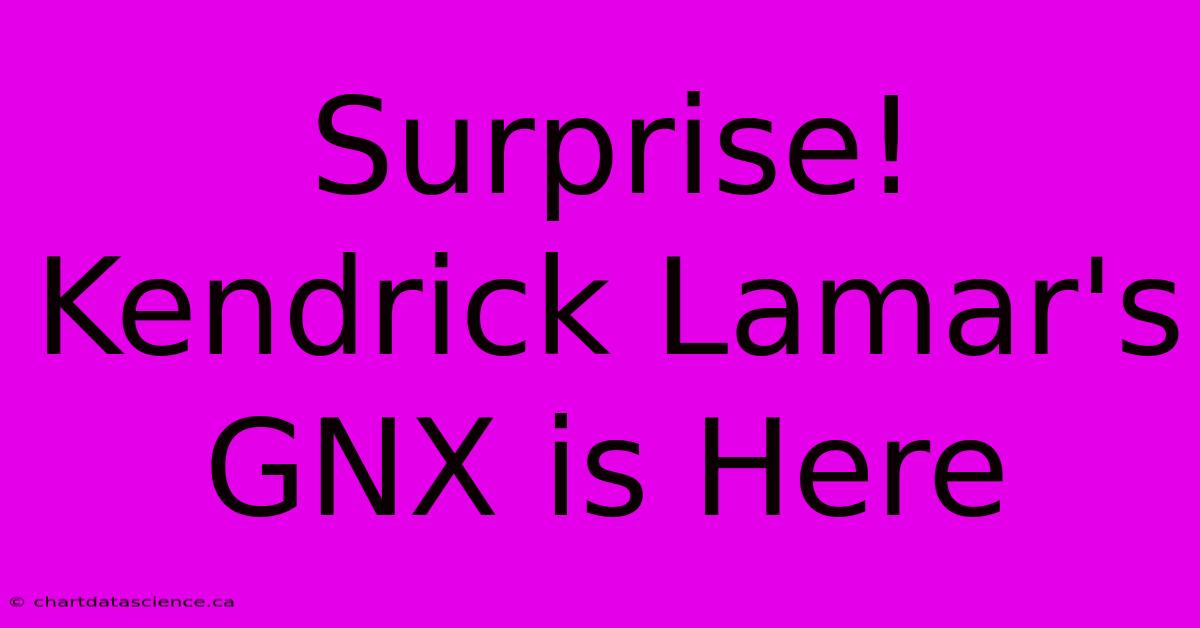 Surprise! Kendrick Lamar's GNX Is Here