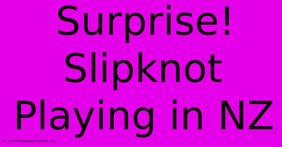 Surprise! Slipknot Playing In NZ