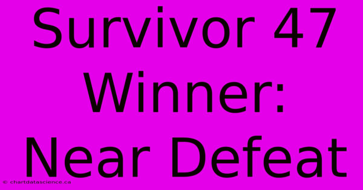 Survivor 47 Winner: Near Defeat