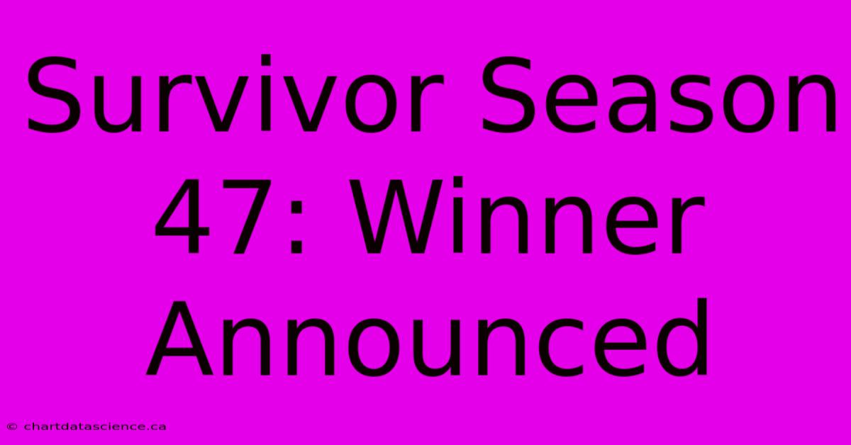 Survivor Season 47: Winner Announced