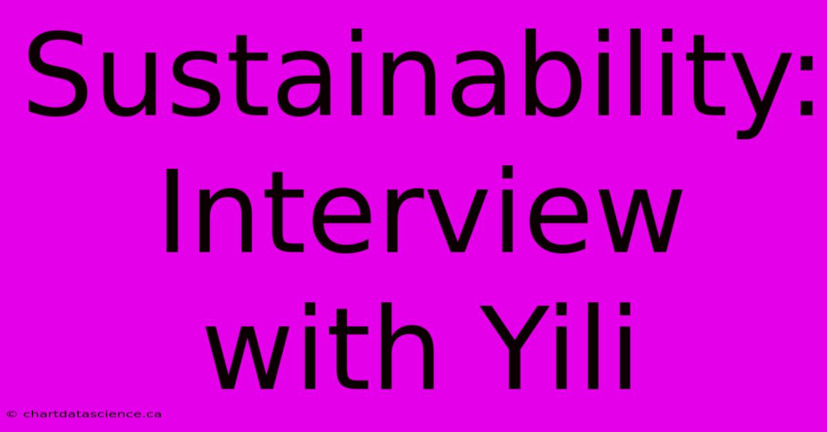 Sustainability: Interview With Yili