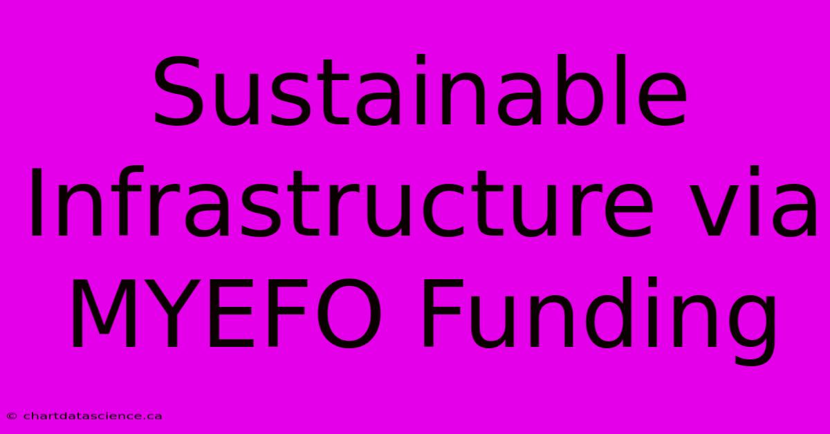 Sustainable Infrastructure Via MYEFO Funding