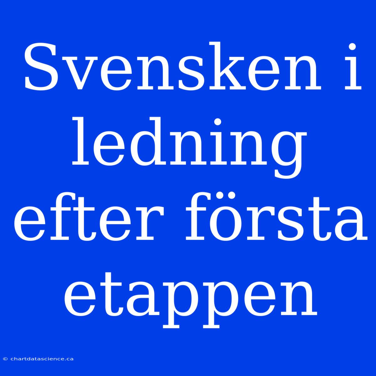 Svensken I Ledning Efter Första Etappen