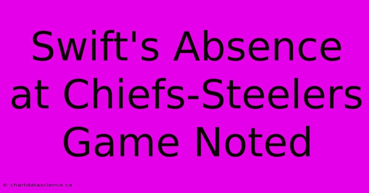 Swift's Absence At Chiefs-Steelers Game Noted