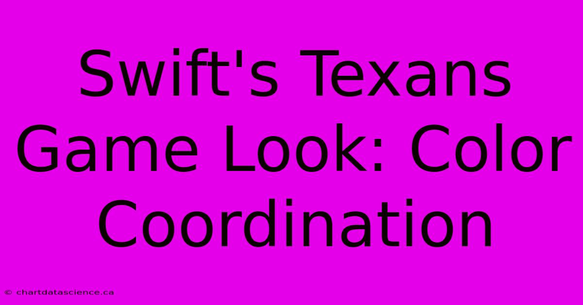 Swift's Texans Game Look: Color Coordination