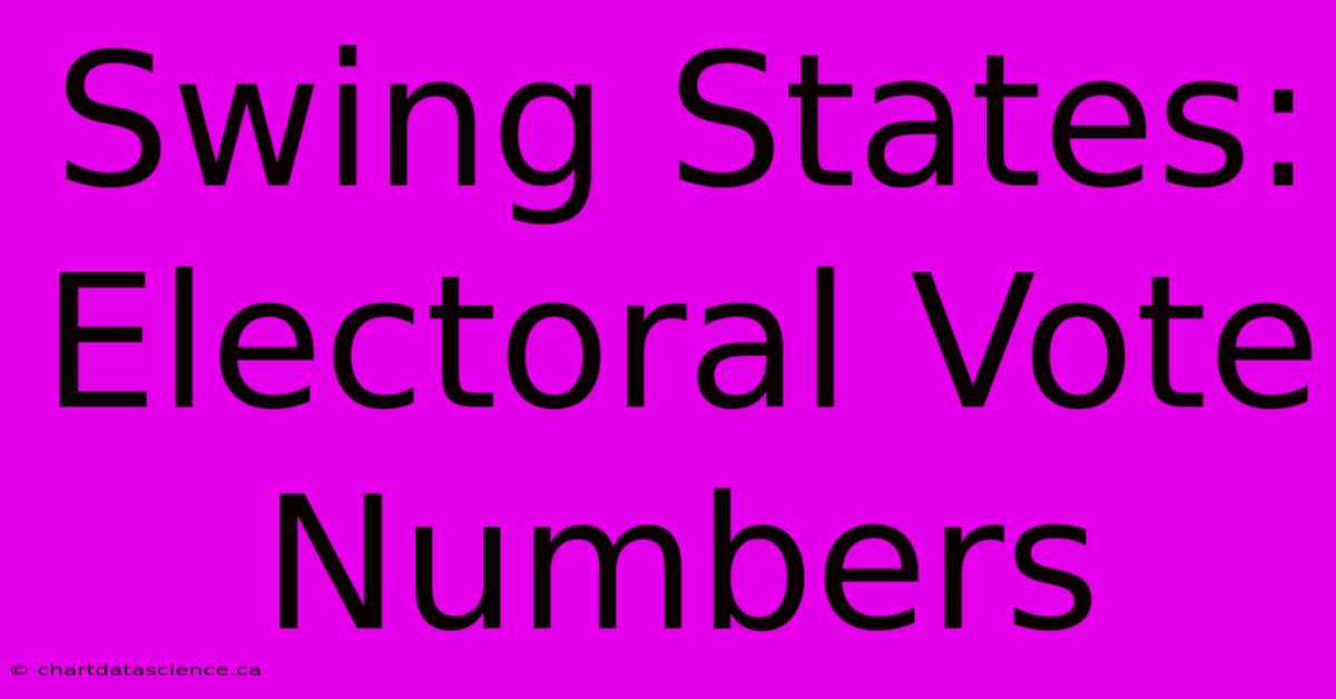 Swing States: Electoral Vote Numbers