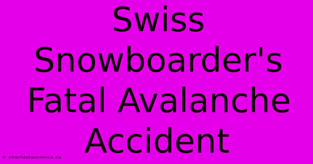 Swiss Snowboarder's Fatal Avalanche Accident