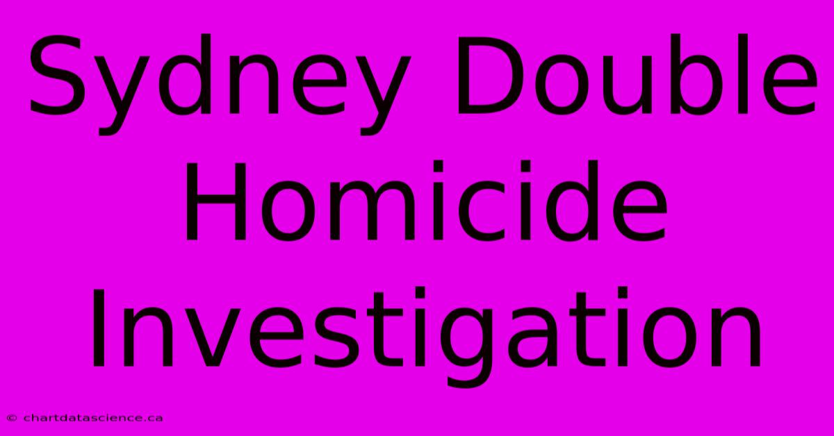 Sydney Double Homicide Investigation