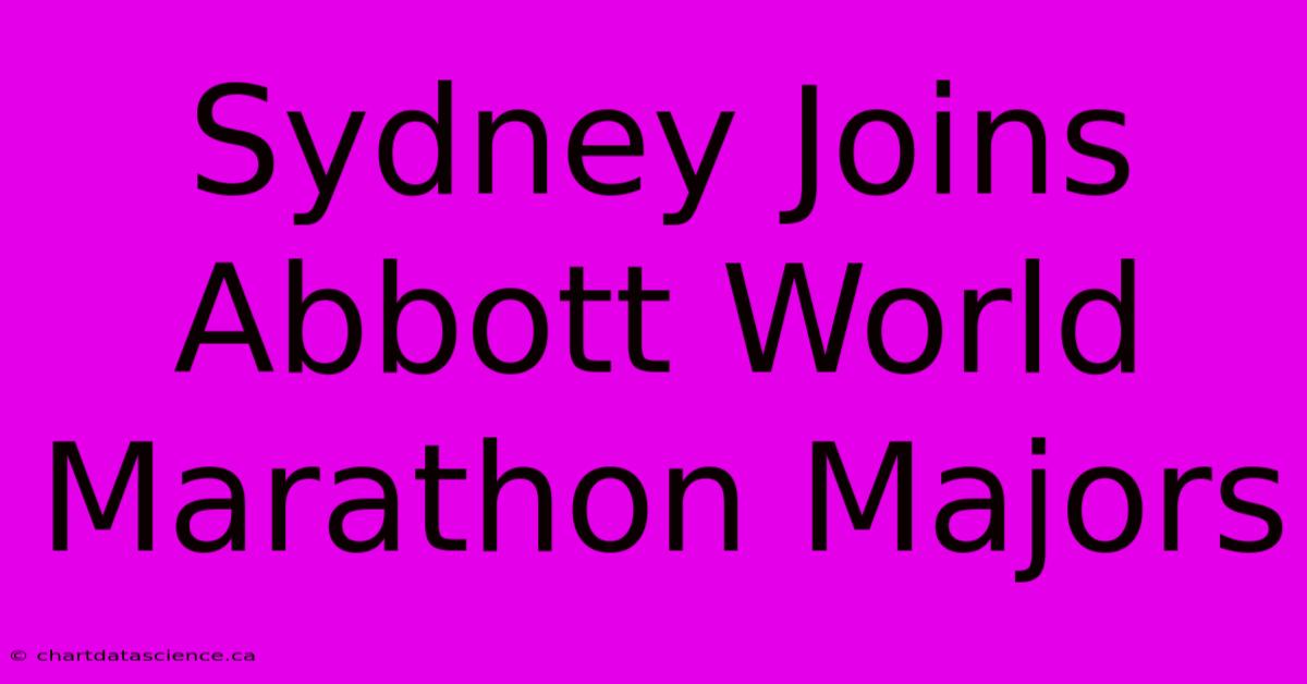 Sydney Joins Abbott World Marathon Majors 