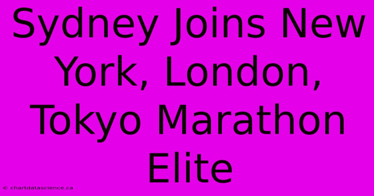 Sydney Joins New York, London, Tokyo Marathon Elite