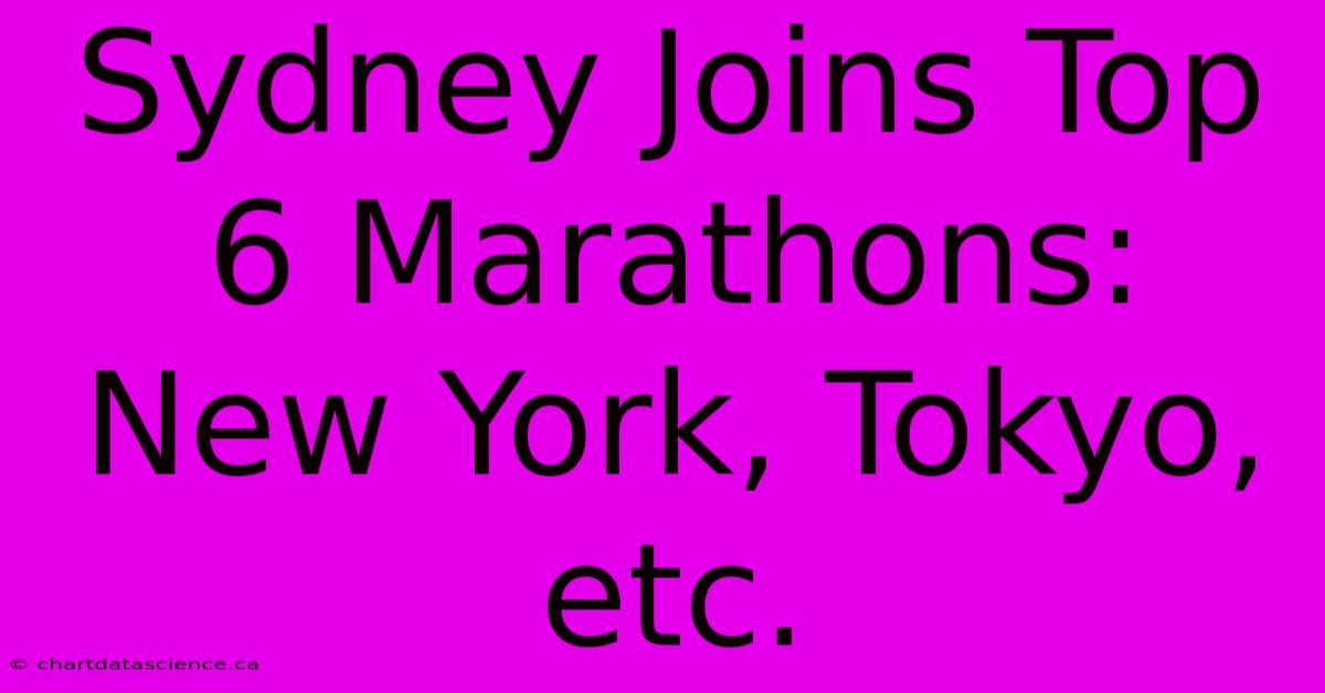 Sydney Joins Top 6 Marathons: New York, Tokyo, Etc.