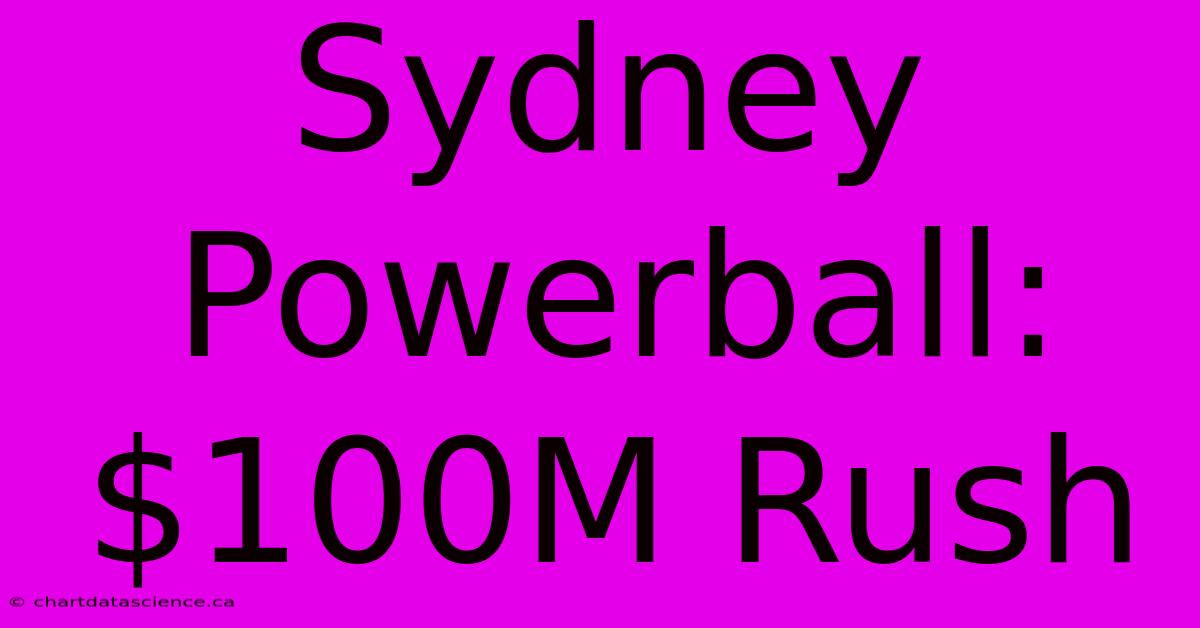 Sydney Powerball: $100M Rush