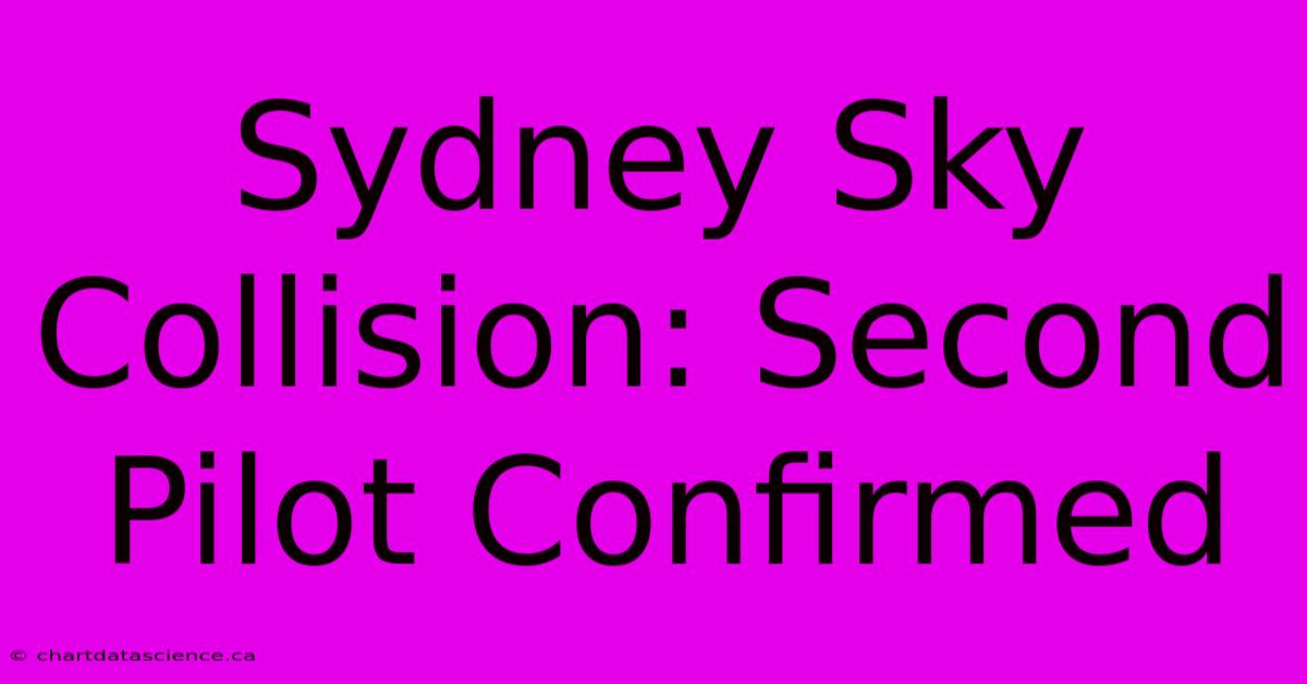 Sydney Sky Collision: Second Pilot Confirmed