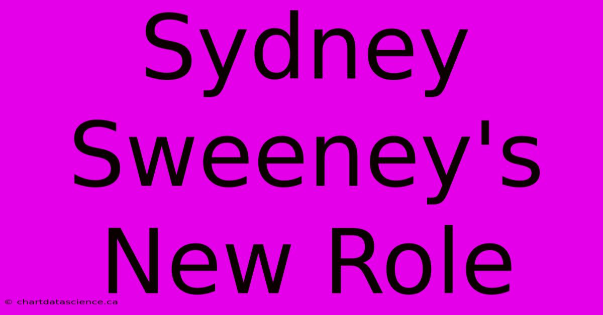 Sydney Sweeney's New Role