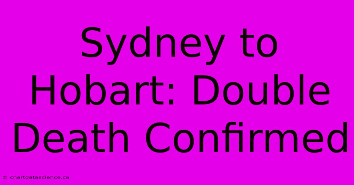 Sydney To Hobart: Double Death Confirmed