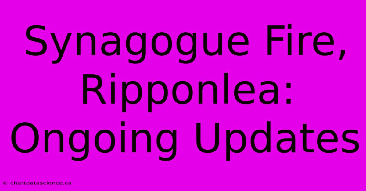 Synagogue Fire, Ripponlea: Ongoing Updates