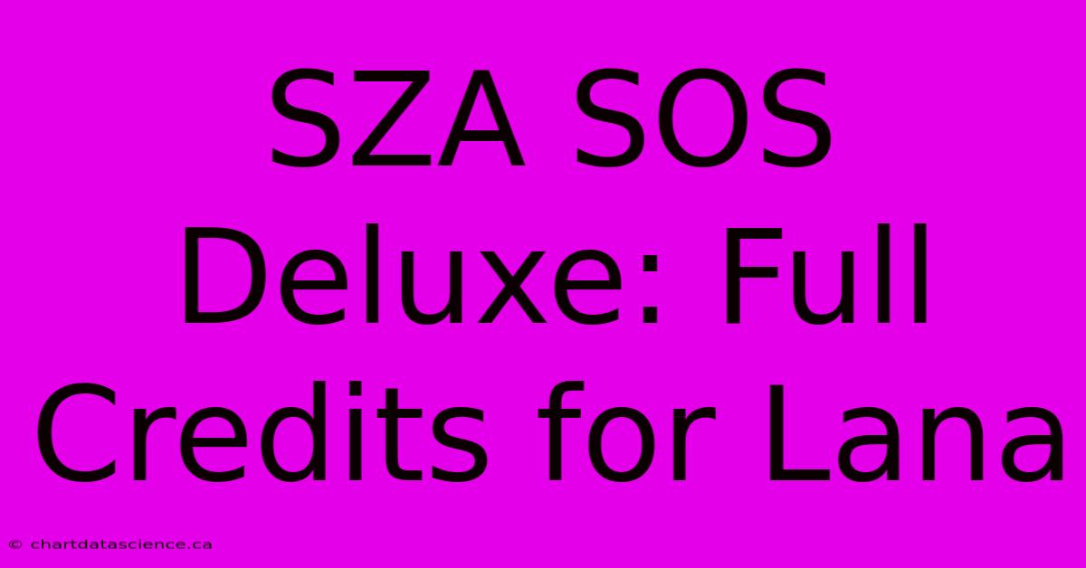 SZA SOS Deluxe: Full Credits For Lana