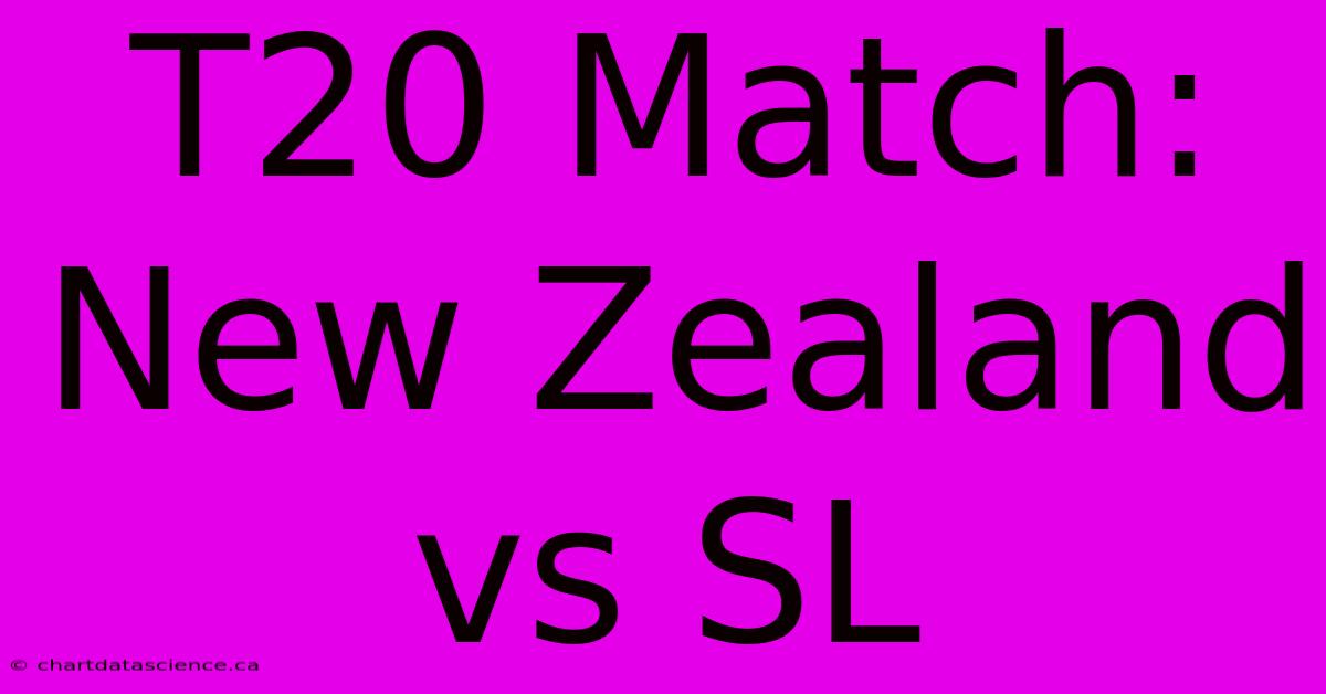 T20 Match: New Zealand Vs SL