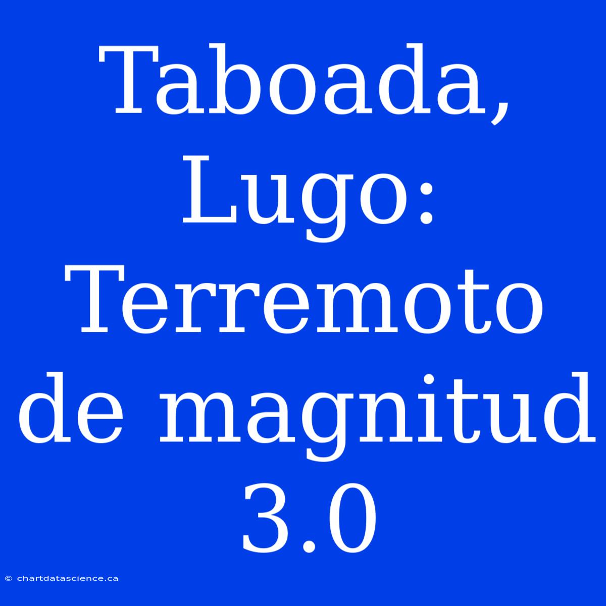 Taboada, Lugo: Terremoto De Magnitud 3.0