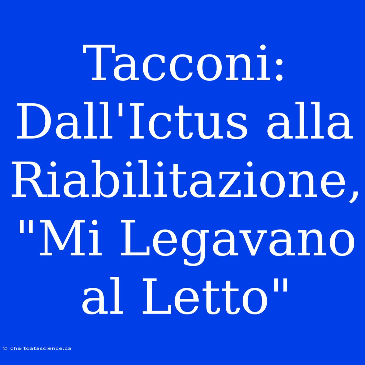 Tacconi: Dall'Ictus Alla Riabilitazione, 