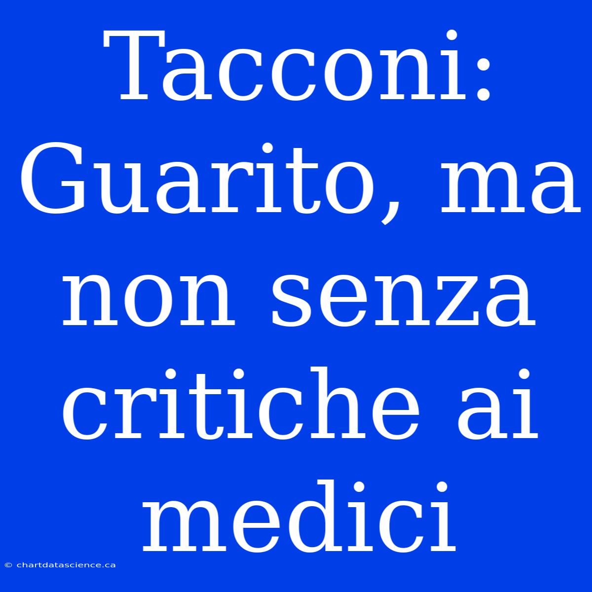 Tacconi: Guarito, Ma Non Senza Critiche Ai Medici