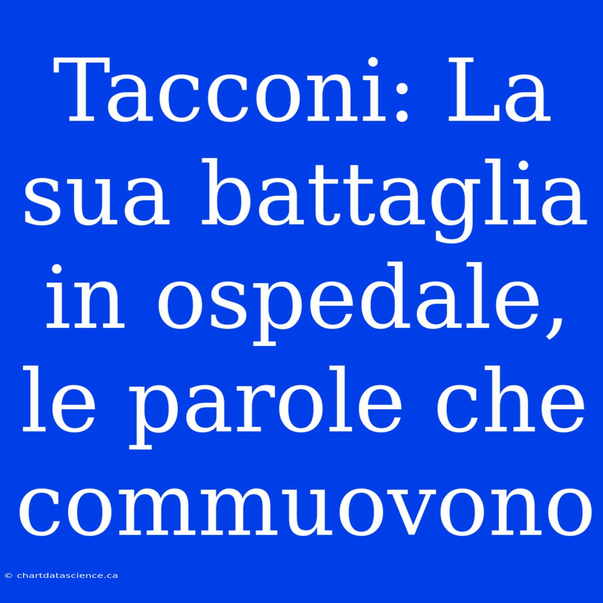 Tacconi: La Sua Battaglia In Ospedale, Le Parole Che Commuovono