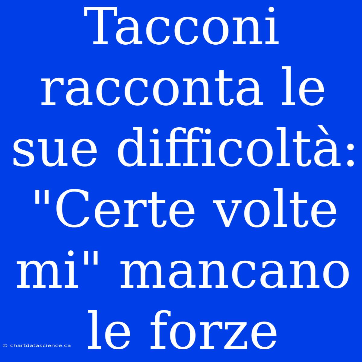 Tacconi Racconta Le Sue Difficoltà: 