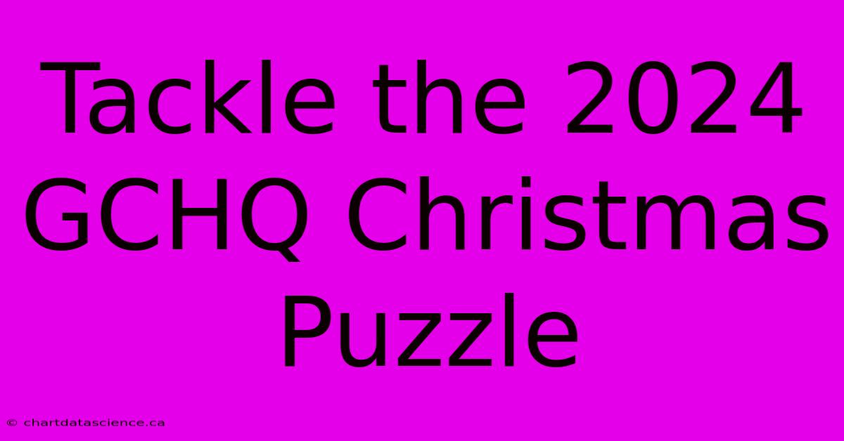 Tackle The 2024 GCHQ Christmas Puzzle