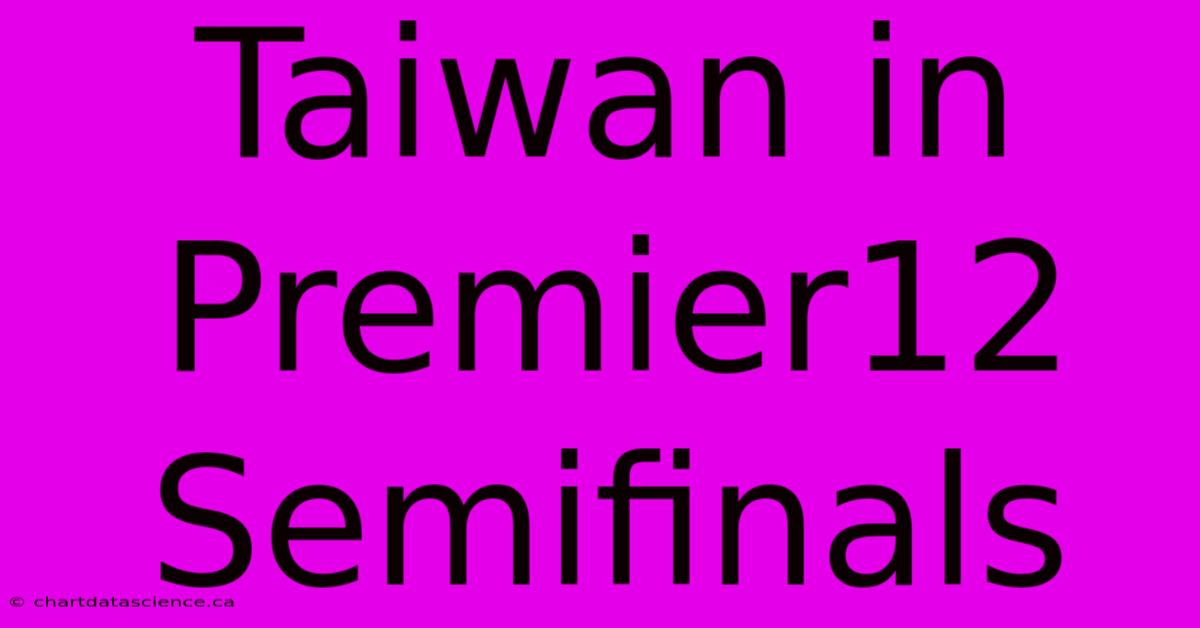 Taiwan In Premier12 Semifinals