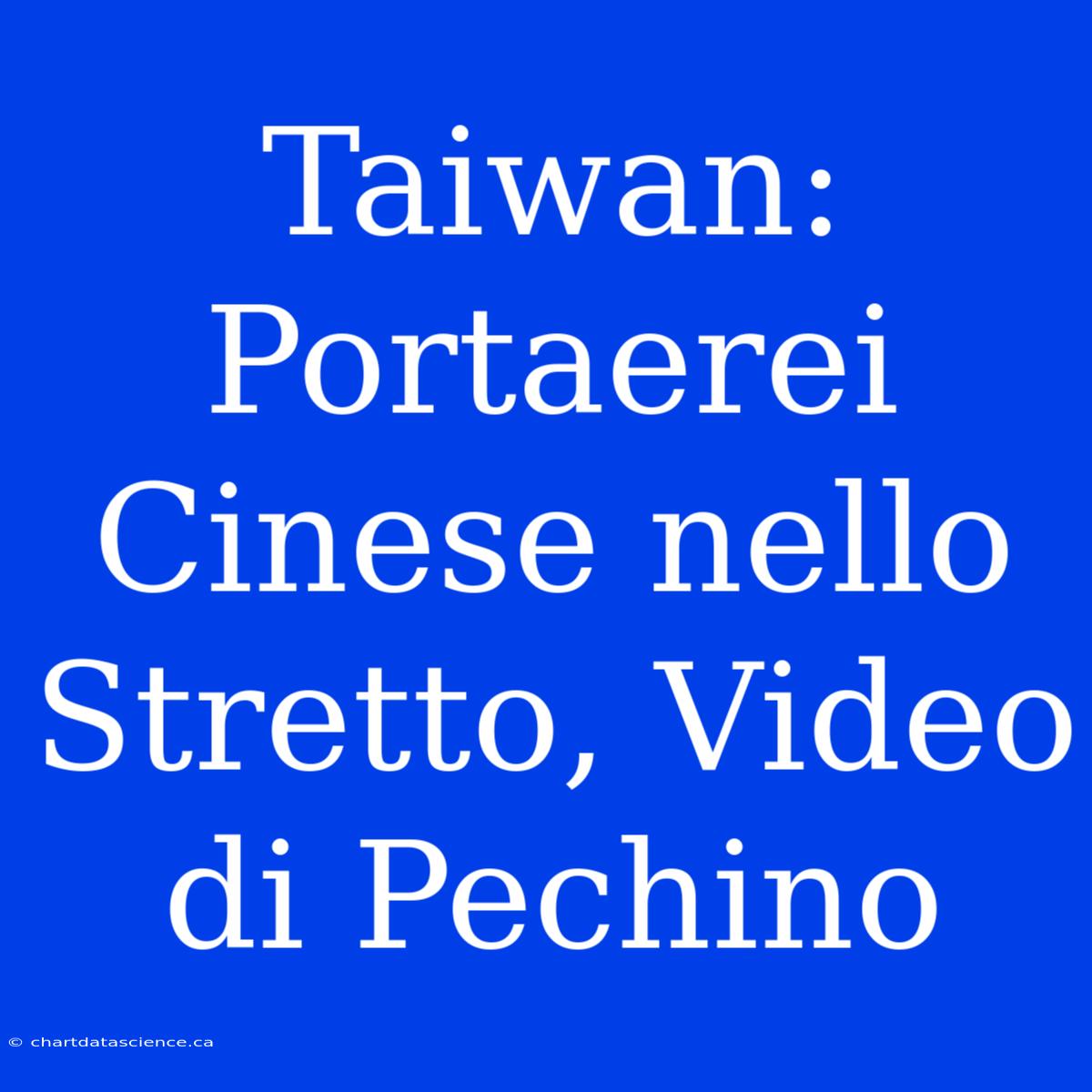 Taiwan: Portaerei Cinese Nello Stretto, Video Di Pechino