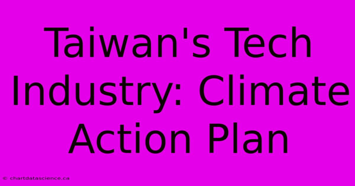 Taiwan's Tech Industry: Climate Action Plan