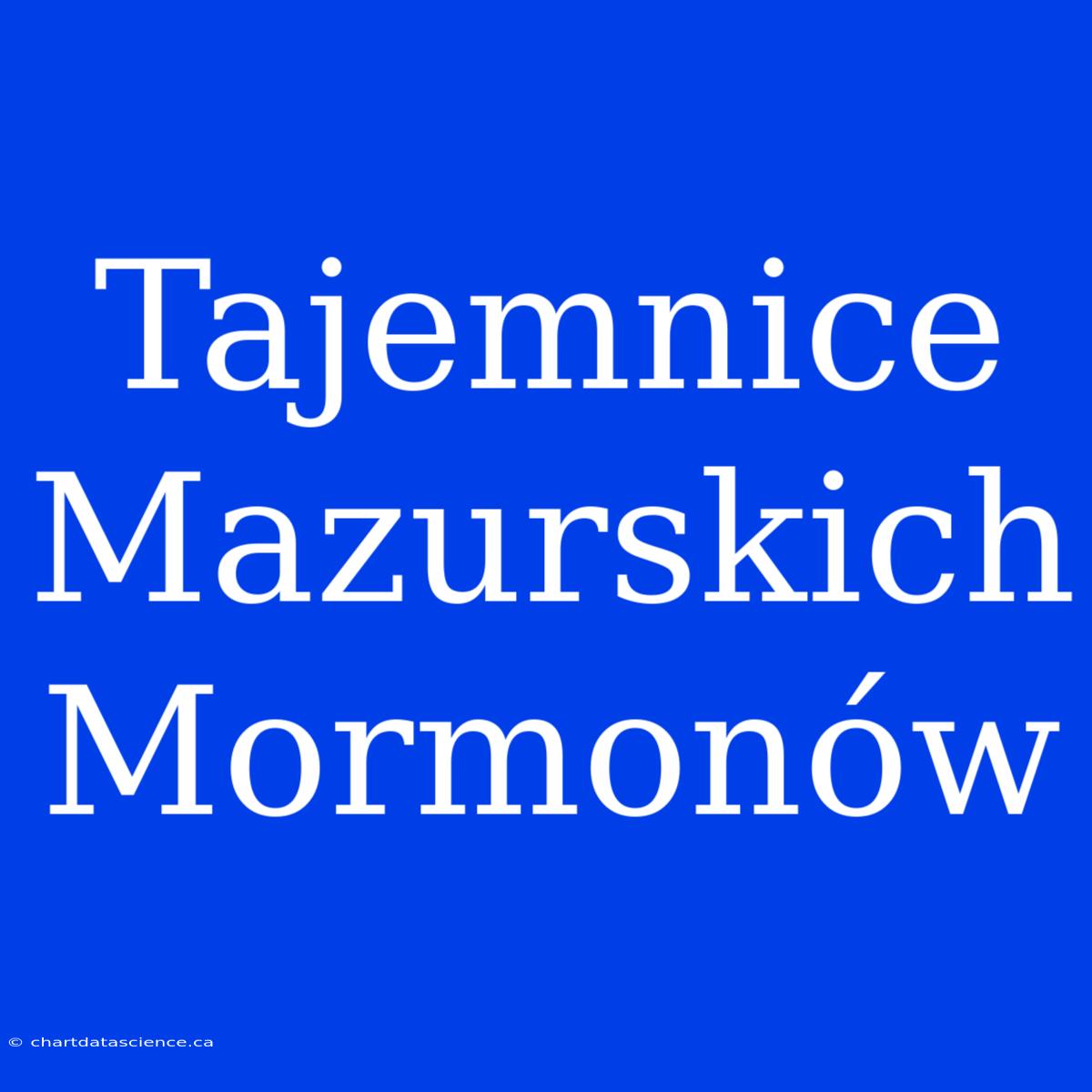 Tajemnice Mazurskich Mormonów