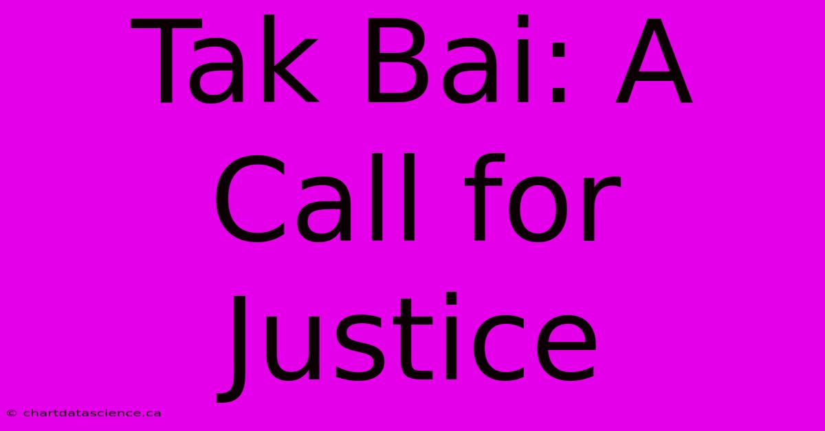 Tak Bai: A Call For Justice