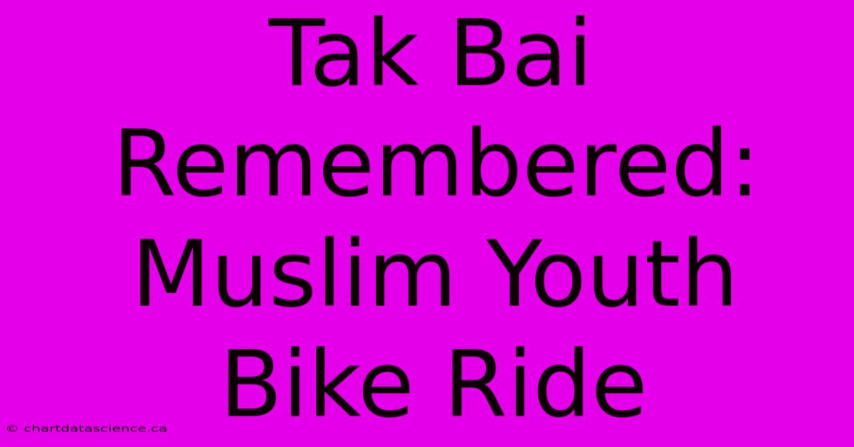 Tak Bai Remembered: Muslim Youth Bike Ride