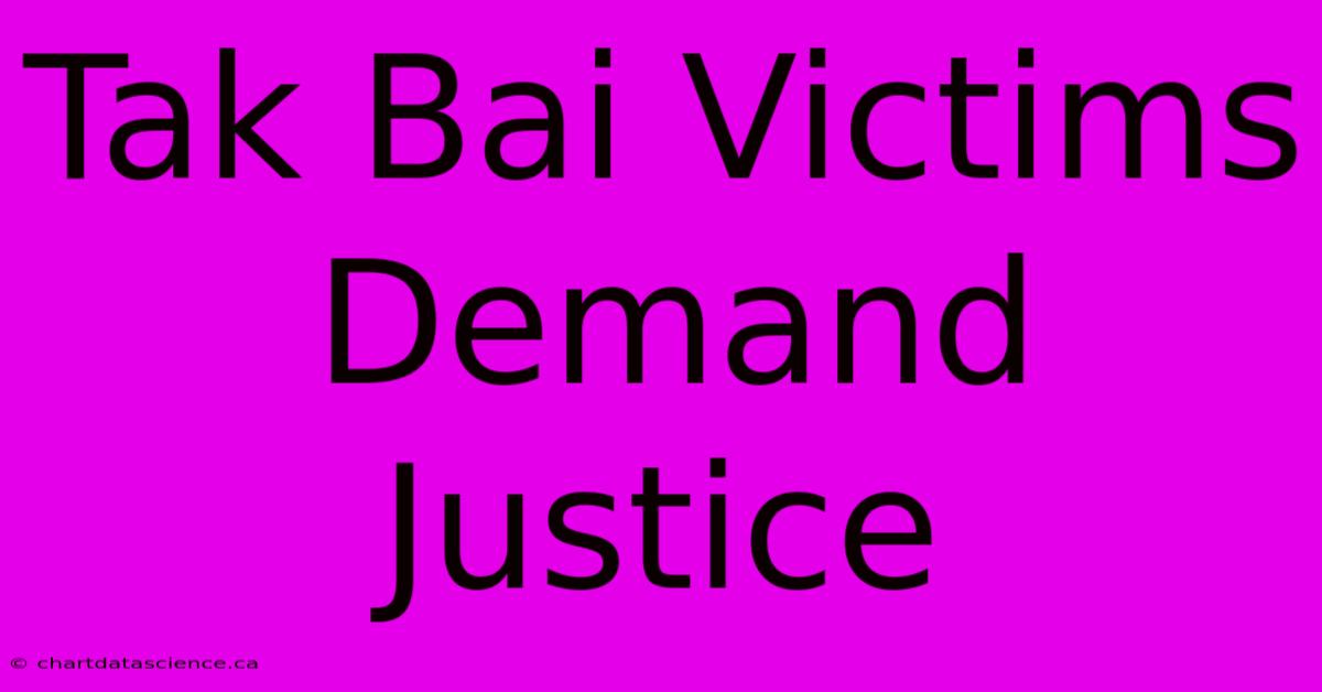 Tak Bai Victims Demand Justice