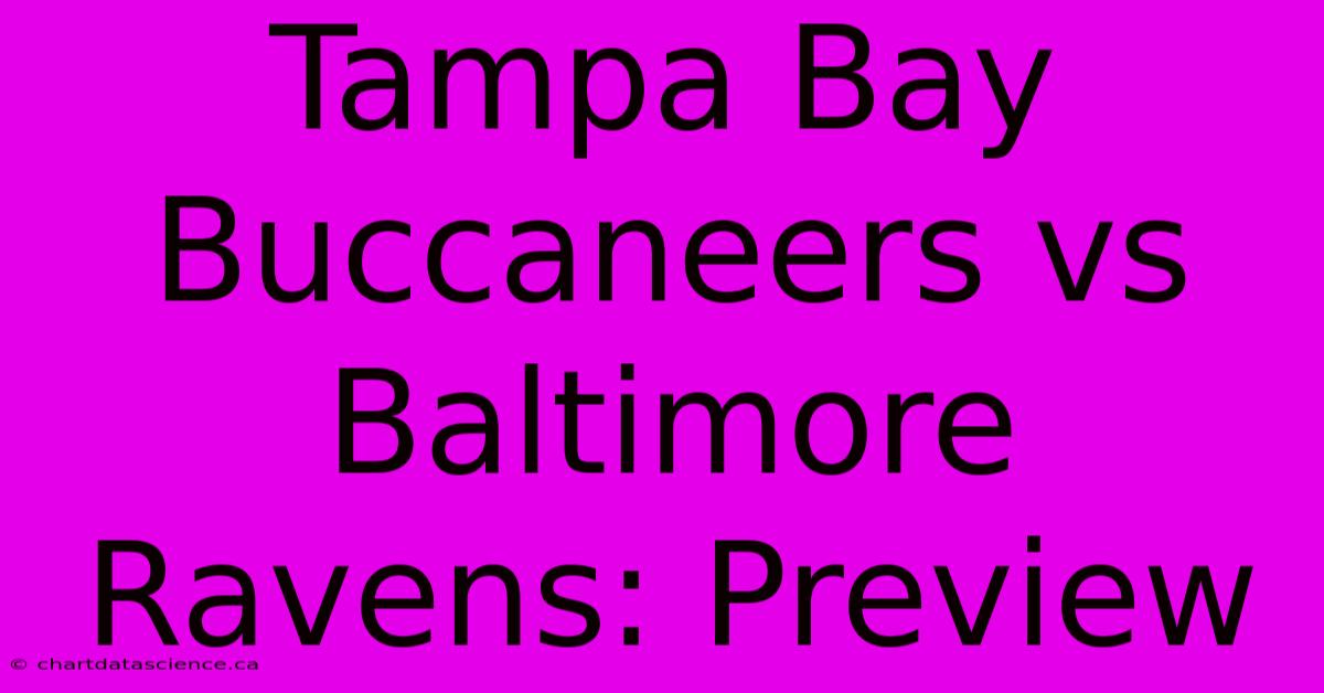 Tampa Bay Buccaneers Vs Baltimore Ravens: Preview 