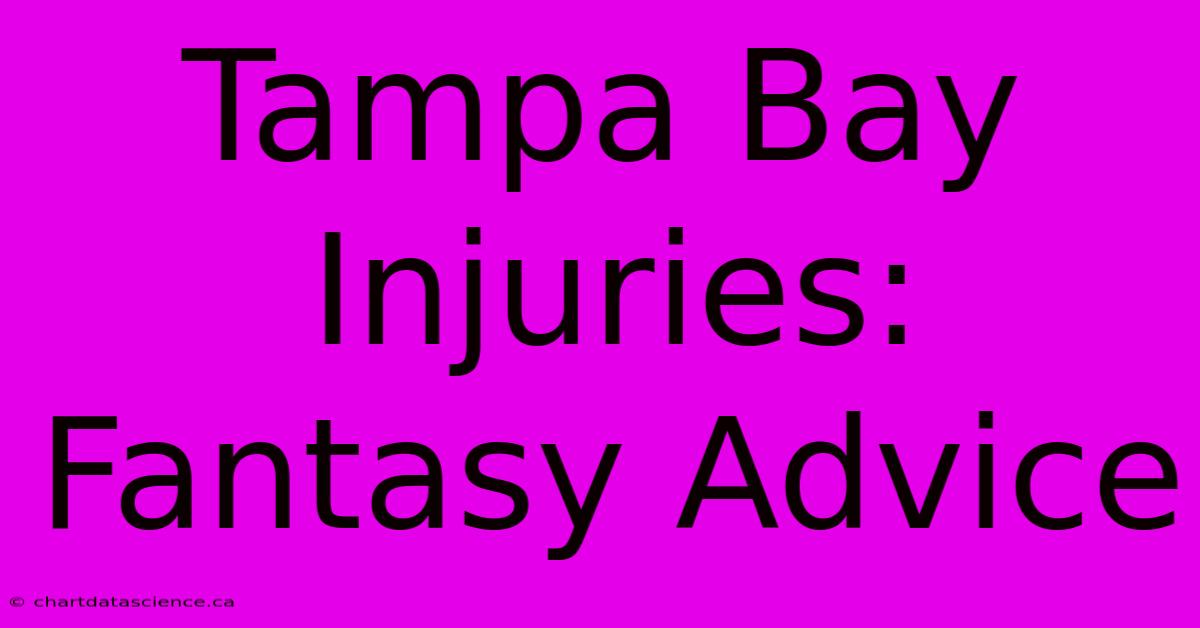 Tampa Bay Injuries: Fantasy Advice