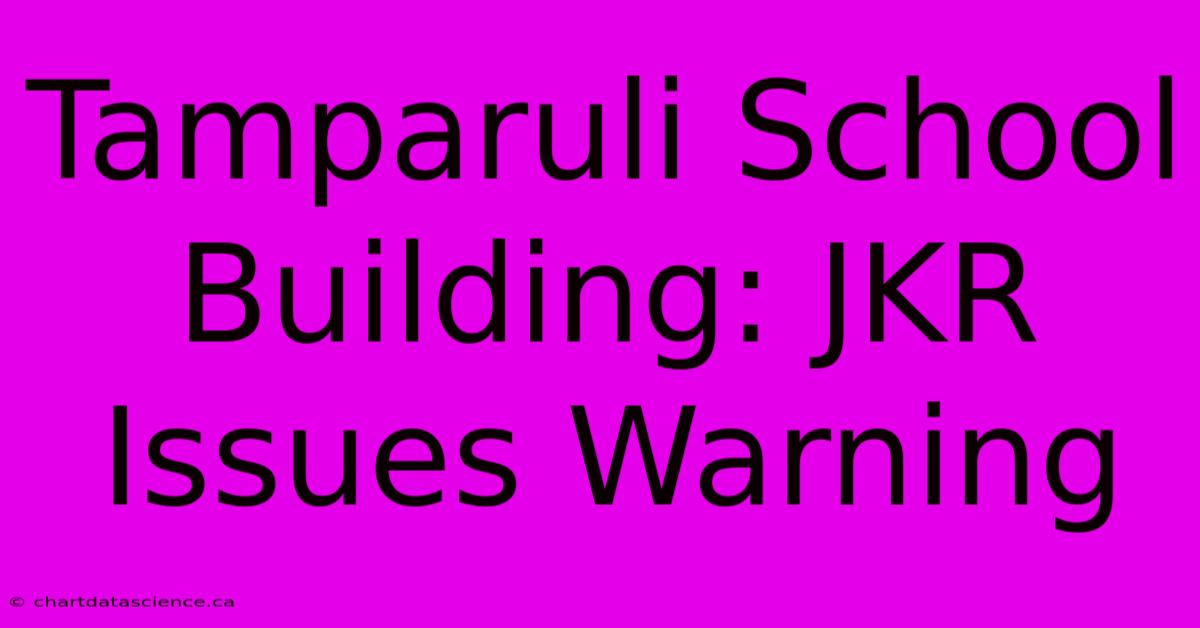 Tamparuli School Building: JKR Issues Warning