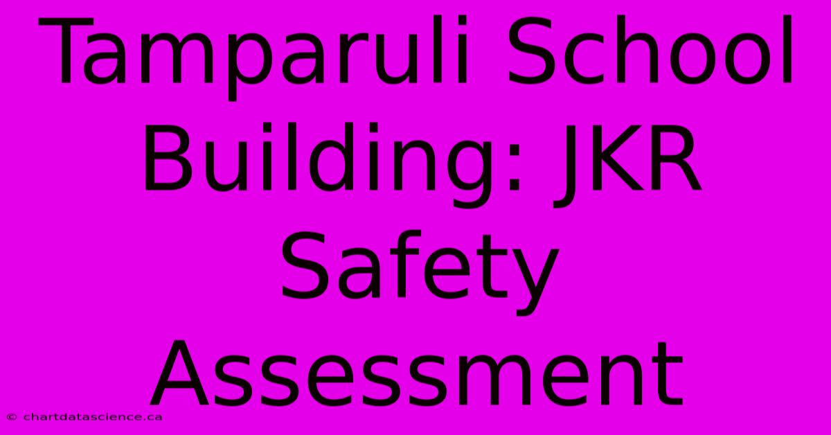 Tamparuli School Building: JKR Safety Assessment