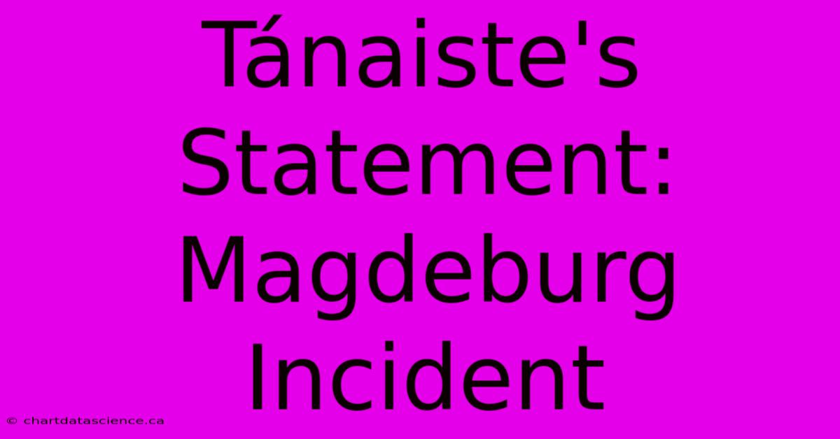 Tánaiste's Statement: Magdeburg Incident