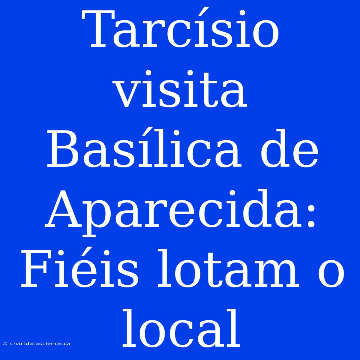 Tarcísio Visita Basílica De Aparecida: Fiéis Lotam O Local