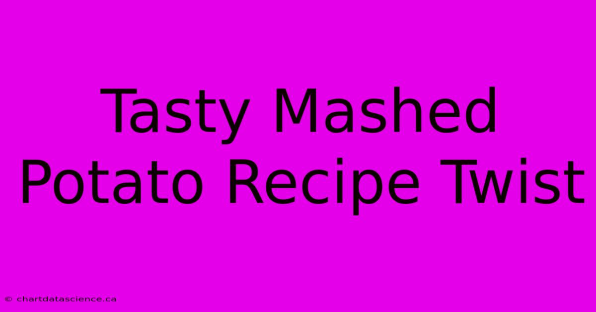 Tasty Mashed Potato Recipe Twist