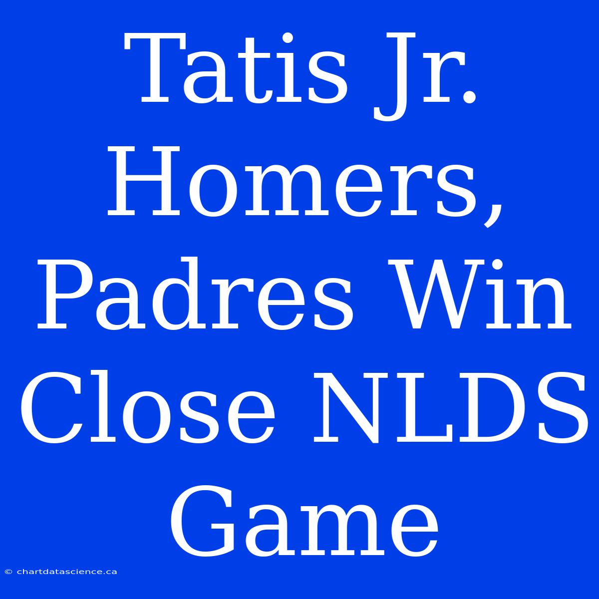 Tatis Jr. Homers, Padres Win Close NLDS Game