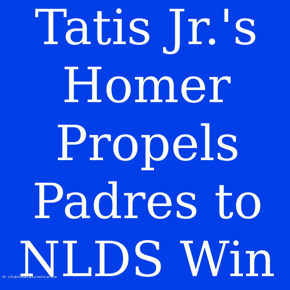 Tatis Jr.'s Homer Propels Padres To NLDS Win