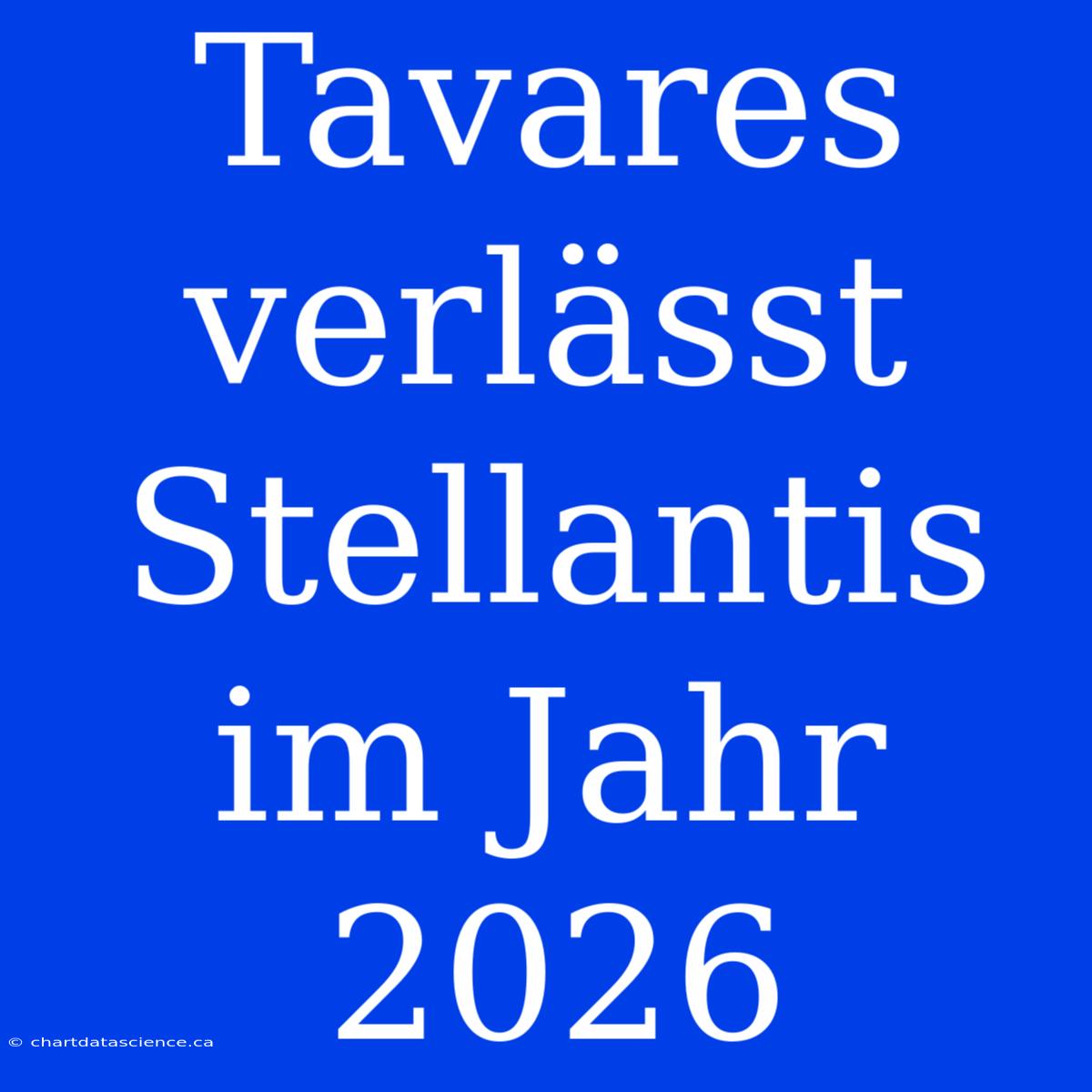 Tavares Verlässt Stellantis Im Jahr 2026