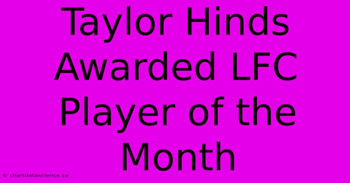 Taylor Hinds Awarded LFC Player Of The Month