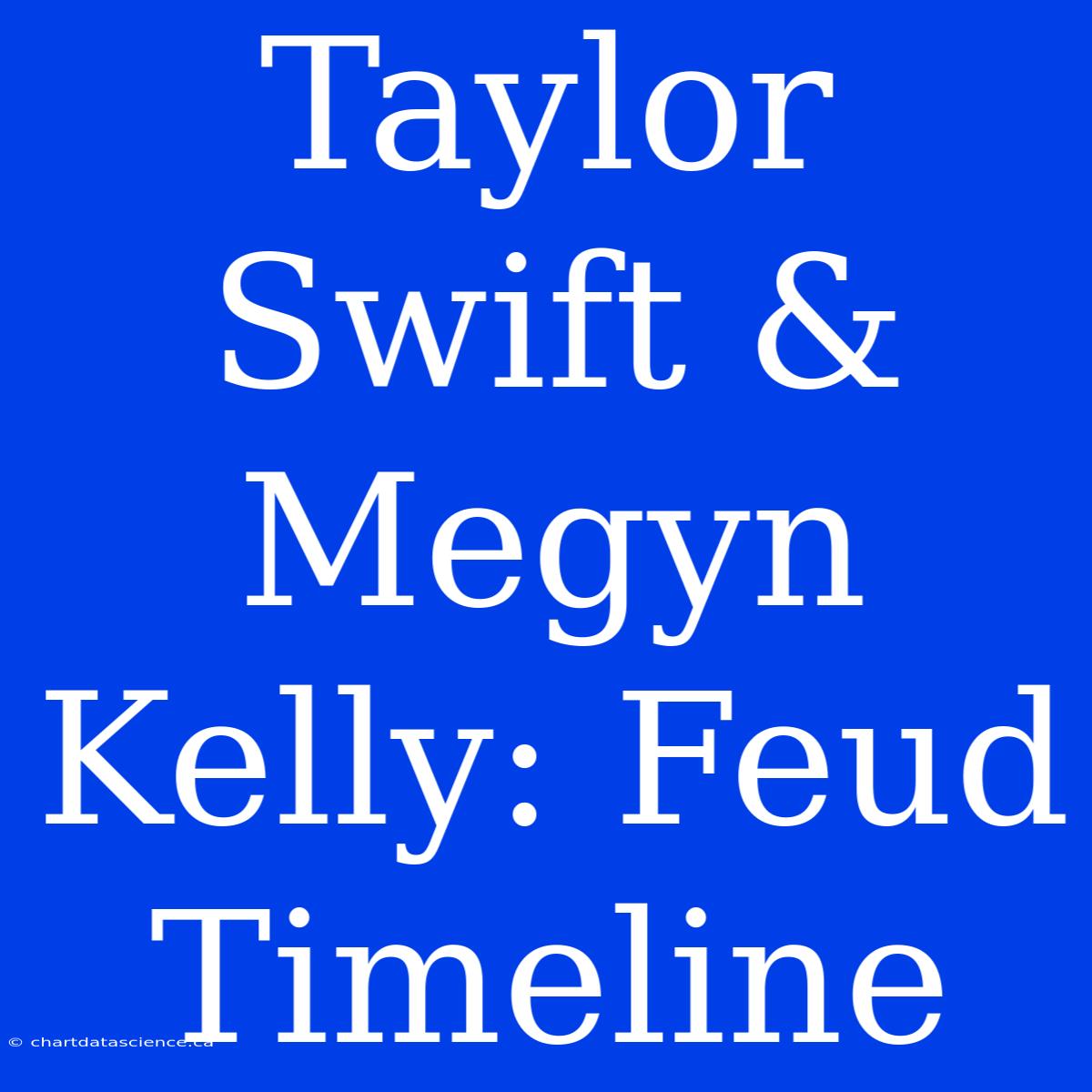 Taylor Swift & Megyn Kelly: Feud Timeline