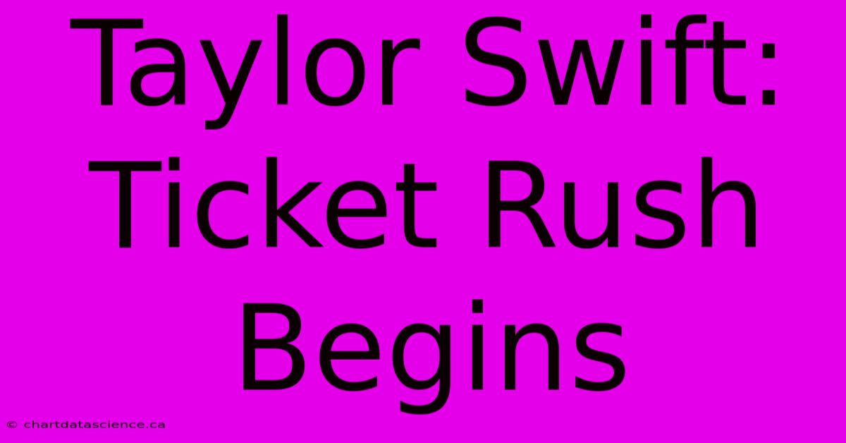 Taylor Swift: Ticket Rush Begins