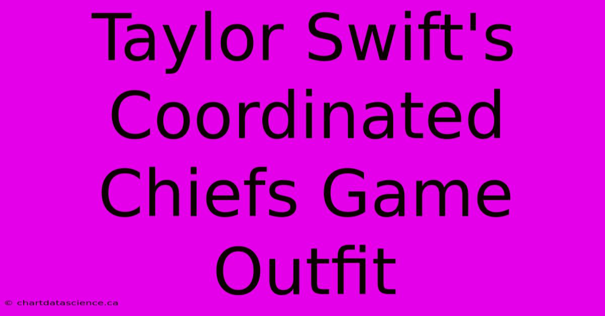 Taylor Swift's Coordinated Chiefs Game Outfit